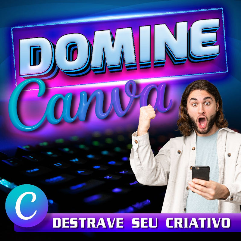 DOMÍNIO DO CANVA - DESPERTE SEU CRIATIVO